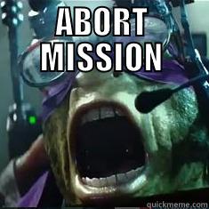 ABORT MISSION  Misc