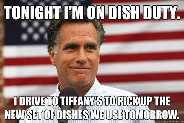 Tonight I'm on dish duty. I drive to Tiffany's to pick up the new set of dishes we use tomorrow. - Tonight I'm on dish duty. I drive to Tiffany's to pick up the new set of dishes we use tomorrow.  Middle Class Mitt