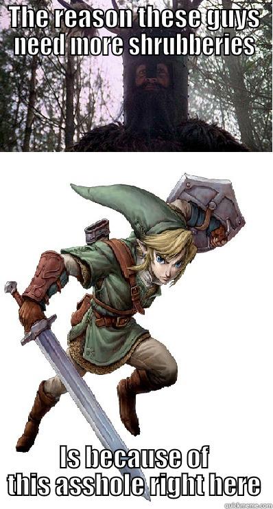 THE REASON THESE GUYS NEED MORE SHRUBBERIES IS BECAUSE OF THIS ASSHOLE RIGHT HERE Misc