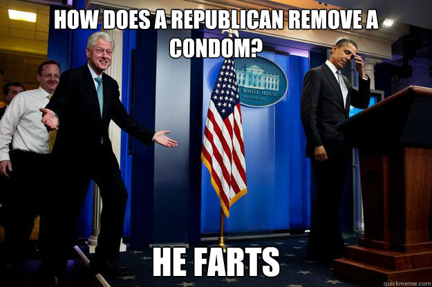 How does a Republican remove a condom? He farts  