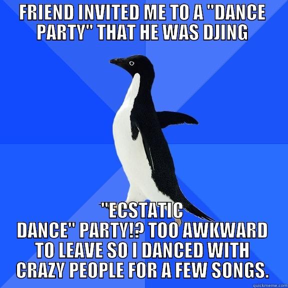 FRIEND INVITED ME TO A 
