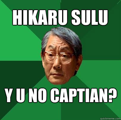 Hikaru sulu y u no captian?  High Expectations Asian Father