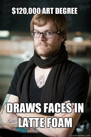 $120,000 art degree draws faces in latte foam  Hipster Barista