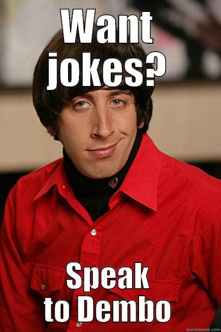 Dave always has the best jokes - WANT JOKES? SPEAK TO DEMBO Pickup Line Scientist