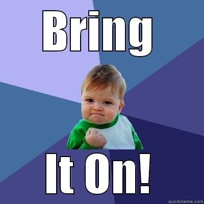 BRING IT ON! Success Kid