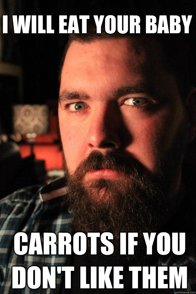 I will eat your baby carrots if you don't like them  Dating Site Murderer