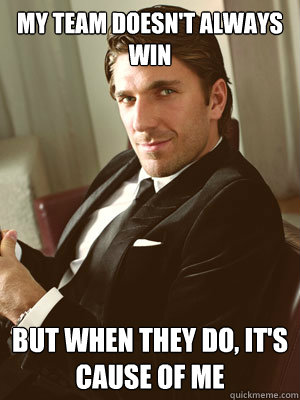 My team doesn't Always win But when they do, it's cause of me - My team doesn't Always win But when they do, it's cause of me  Lundqvist Dos Equis