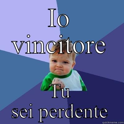 IO VINCITORE TU SEI PERDENTE Success Kid