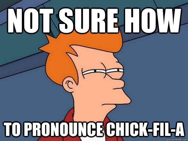 Not Sure How To pronounce Chick-fil-A  Futurama Fry