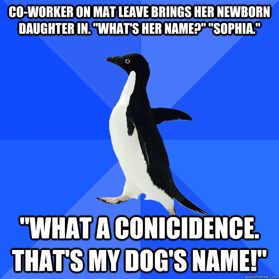 co-worker on mat leave brings her newborn daughter in. 