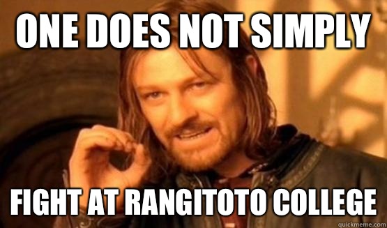 One does not simply  Fight at Rangitoto College  ONe does not simply date eyecandy