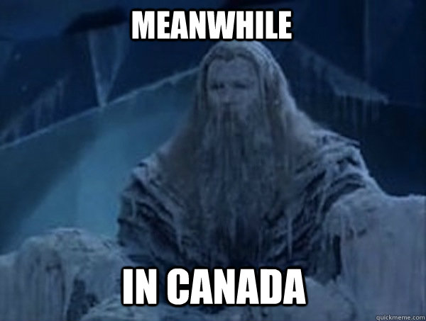 meanwhile in canada - meanwhile in canada  Cold Weather