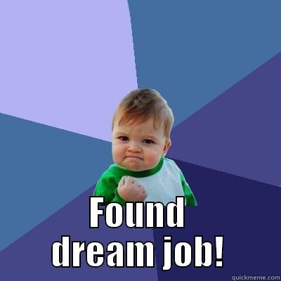  FOUND DREAM JOB! Success Kid