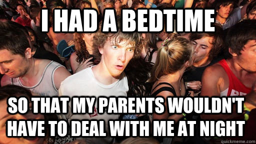 I had a bedtime so that my parents wouldn't have to deal with me at night  Sudden Clarity Clarence