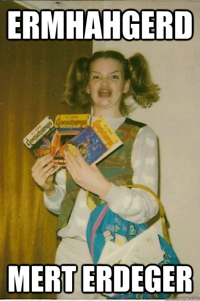 ERMHAHGERD mert Erdeger  BERKS