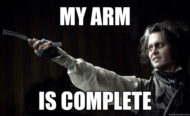 My Arm Is Complete  