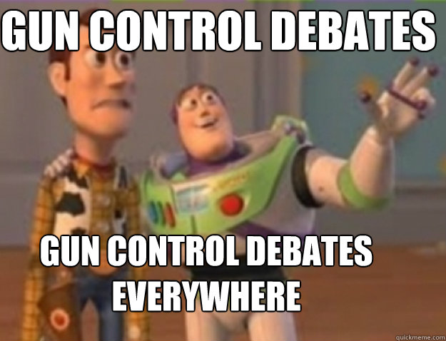 Gun Control Debates Gun Control Debates Everywhere - Gun Control Debates Gun Control Debates Everywhere  Misc