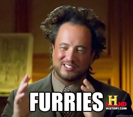  furries -  furries  Ancient Aliens