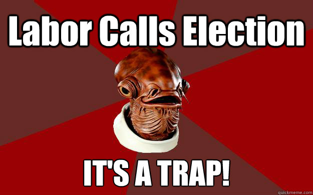 Labor Calls Election IT'S A TRAP!  Admiral Ackbar Relationship Expert