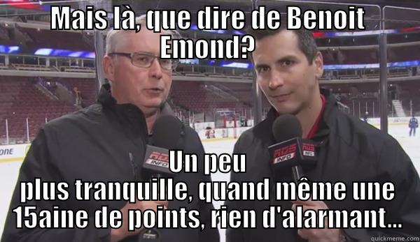 MAIS LÀ, QUE DIRE DE BENOIT EMOND? UN PEU PLUS TRANQUILLE, QUAND MÊME UNE 15AINE DE POINTS, RIEN D'ALARMANT... Misc