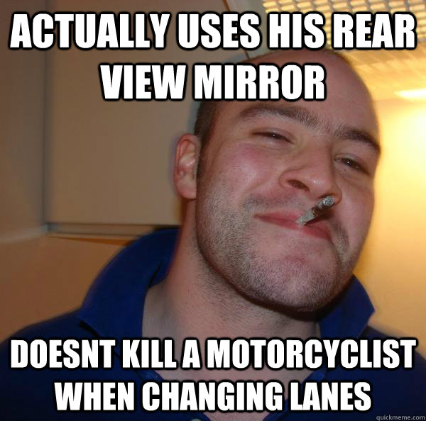 Actually uses his rear view mirror Doesnt kill a motorcyclist when changing lanes - Actually uses his rear view mirror Doesnt kill a motorcyclist when changing lanes  Misc