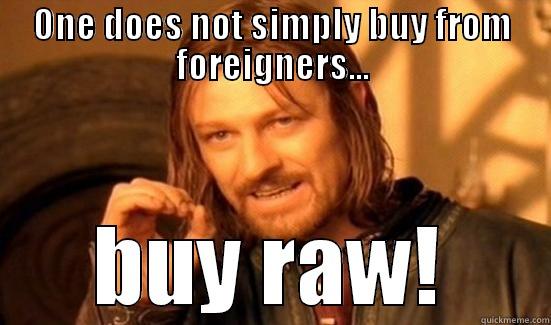 9 Tenets of Mercantilism - ONE DOES NOT SIMPLY BUY FROM FOREIGNERS... BUY RAW! Boromir