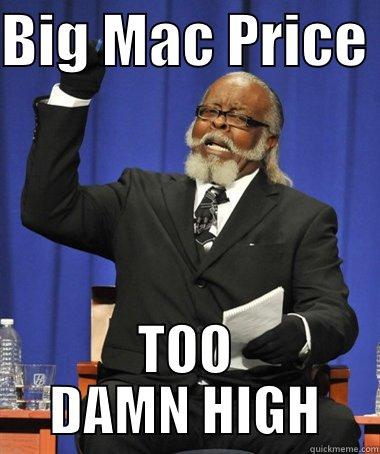 Big Macs Too Damn High - BIG MAC PRICE  TOO DAMN HIGH Jimmy McMillan