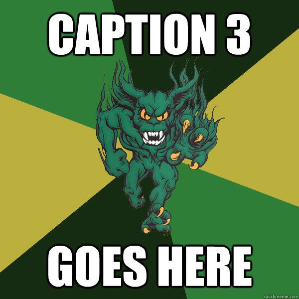caption 3 goes here  Green Terror