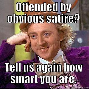 OFFENDED BY OBVIOUS SATIRE? TELL US AGAIN HOW SMART YOU ARE. Condescending Wonka