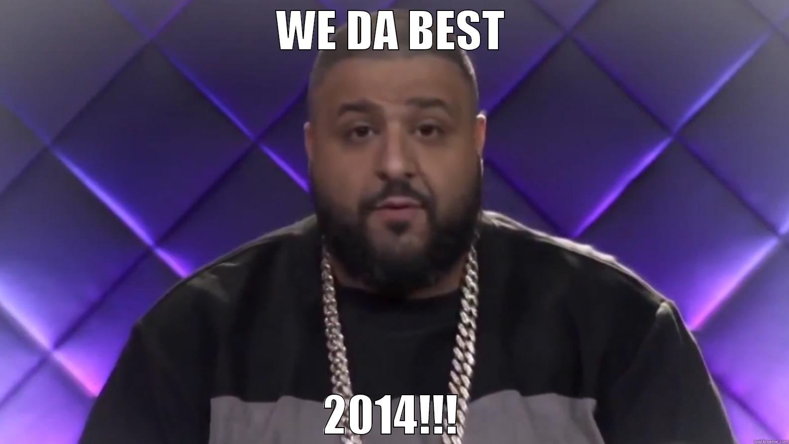2014 we da best - WE DA BEST 2014!!! Misc