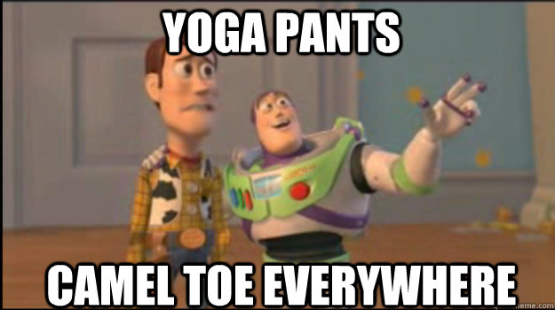 yoga pants camel toe everywhere  Buzz and Woody