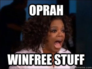 Oprah winfree stuff - Oprah winfree stuff  Overly Excited Oprah