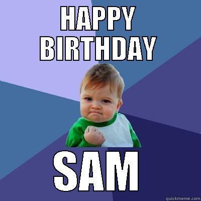 HAPPY BIRTHDAY SAM Success Kid