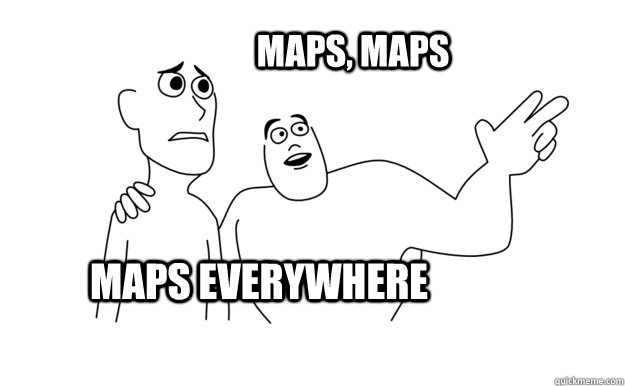 MAPS everywhere Maps, MAPS  - MAPS everywhere Maps, MAPS   x-x everywhere