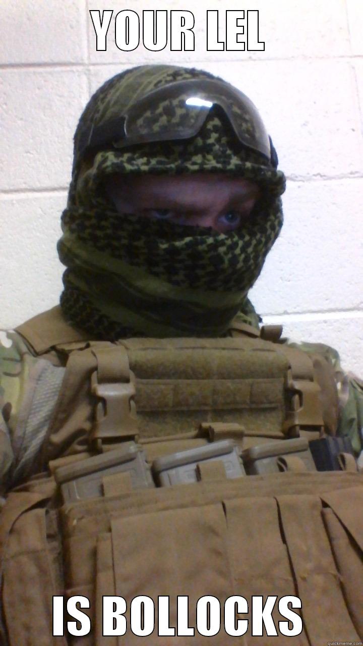 YOUR LEL IS BOLLOCKS Misc