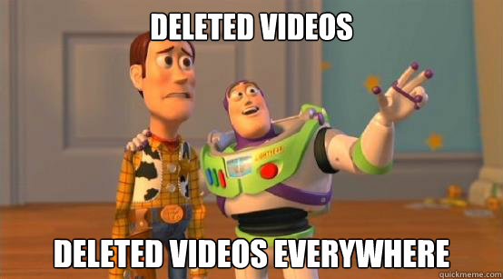 Deleted videos deleted videos everywhere  Buzz Glitter