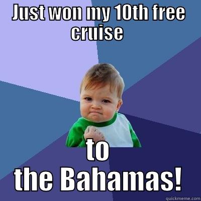 JUST WON MY 10TH FREE CRUISE  TO THE BAHAMAS! Success Kid