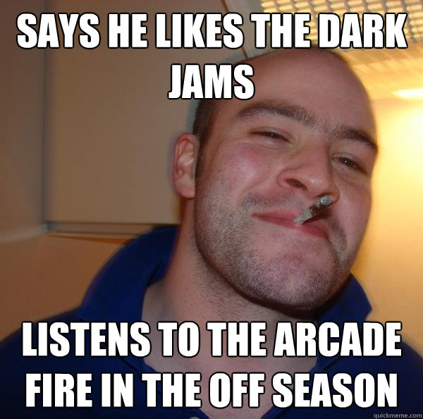 Says He likes the dark jams listens to the arcade fire in the off season - Says He likes the dark jams listens to the arcade fire in the off season  Misc