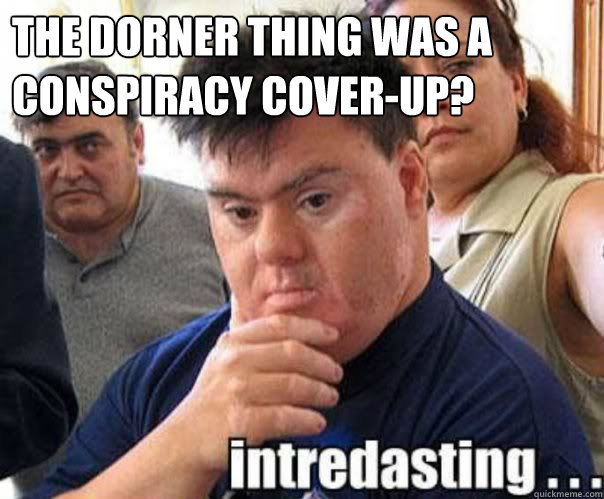 The Dorner thing was a conspiracy cover-up?   interdasting