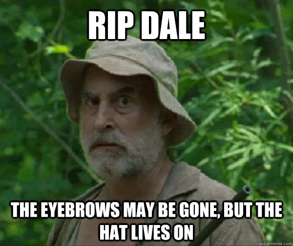 RIP Dale The eyebrows may be gone, but the hat lives on  Dale - Walking Dead