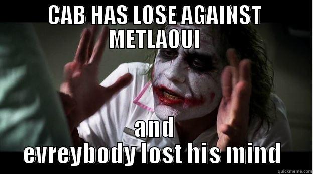 CAB HAS LOSE AGAINST METLAOUI AND EVREYBODY LOST HIS MIND  Joker Mind Loss