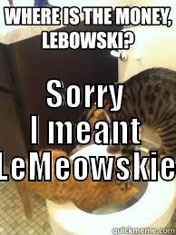  SORRY I MEANT LEMEOWSKIE Misc