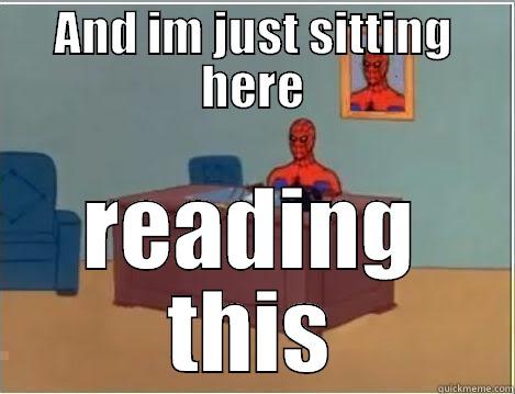 AND IM JUST SITTING HERE READING THIS Spiderman Desk