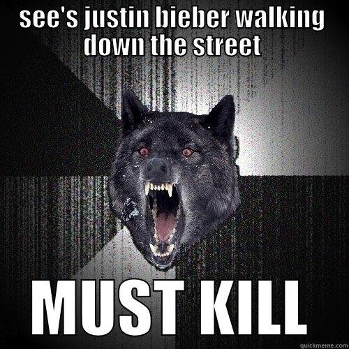 SEE'S JUSTIN BIEBER WALKING DOWN THE STREET MUST KILL Insanity Wolf