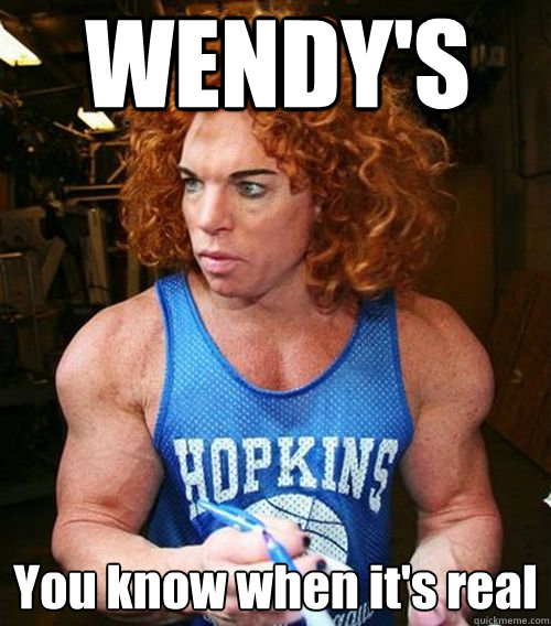 WENDY'S You know when it's real  Carrot Top