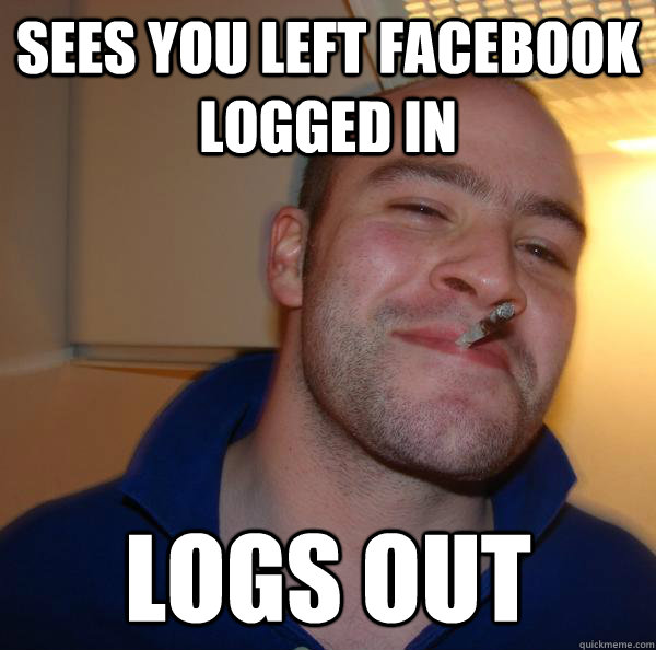 Sees you left facebook logged in logs out - Sees you left facebook logged in logs out  Misc
