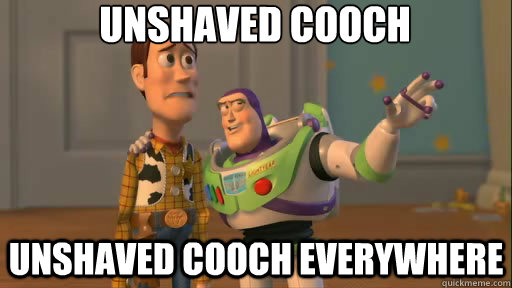 unshaved cooch unshaved cooch everywhere  Everywhere