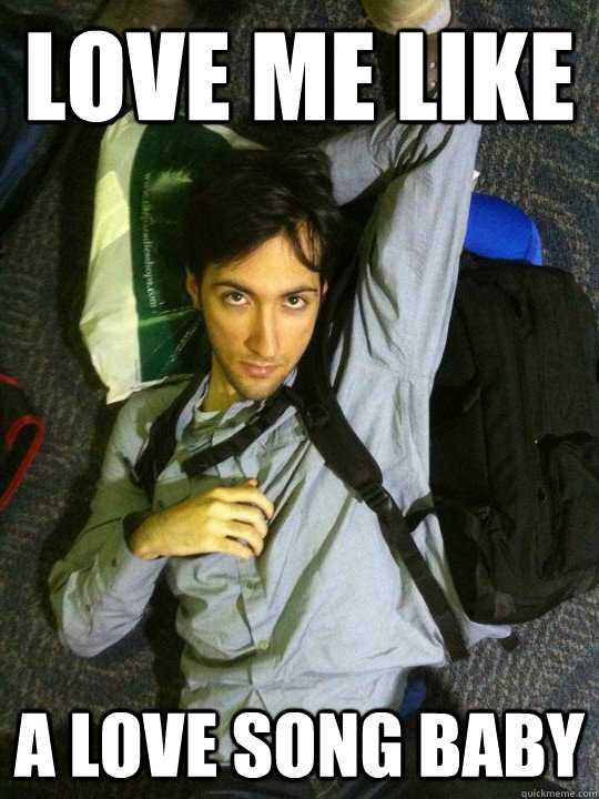 Love me like a love song baby  Hotshotgg