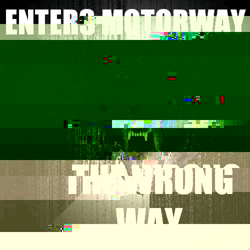 Enters motorway THE WRONG WAY  Insanity Wolf