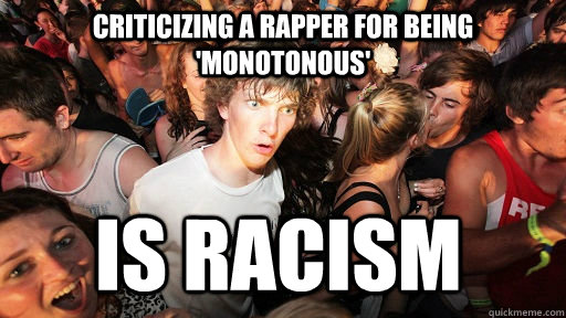 Criticizing a rapper for being 'Monotonous' is racism  Sudden Clarity Clarence